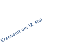 Erscheint am 12. Mai